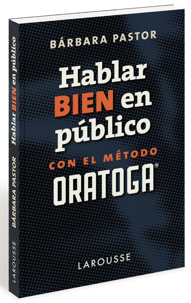 HABLAR BIEN EN PÚBLICO CON EL MÉTIDO ORATOGA