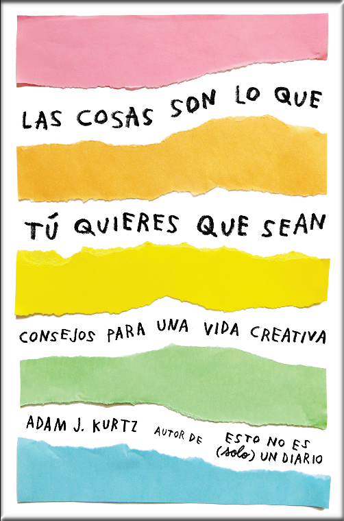 LAS COSAS SON LO QUE TÚ QUIERES QUE SEAN