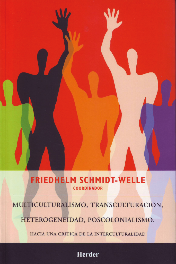 MULTUCULTURALISMO, TRANSCULTURACIÓN, HETEROGENEIDAD, POSCOLONIALISMO