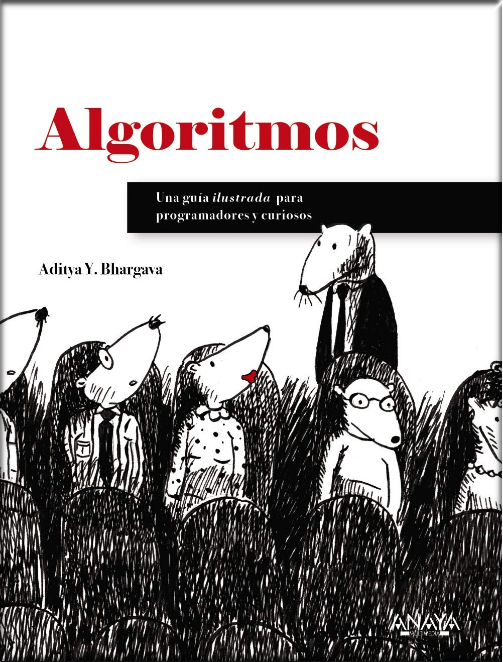 ALGORITMOS: GUÍA ILUSTRADA PARA PROGRAMADORES Y CURIOSOS