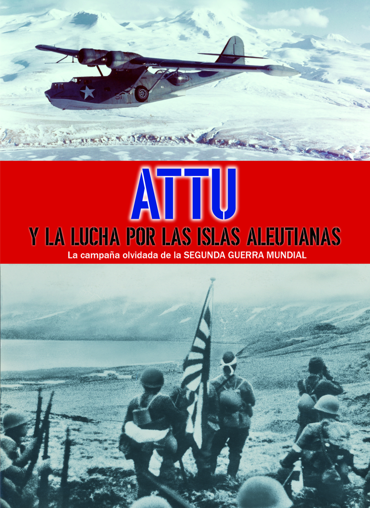 ATTU Y LA LUCHA POR LAS ISLAS ALEUTIANAS