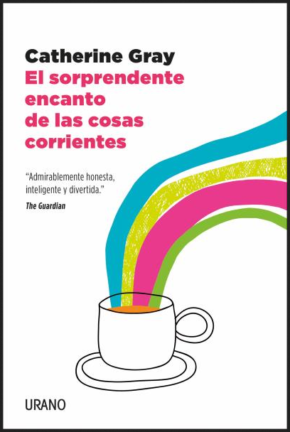 EL SORPRENDENTE ENCANTO DE LAS COSAS CORRIENTES