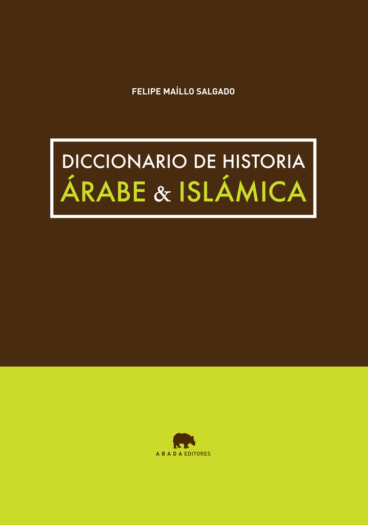 DICCIONARIO DE HISTORIA ÁRABE & ISLÁMICA