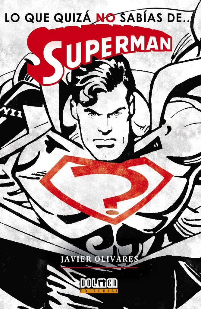 LO QUE QUIZÁ NO SABÍAS DE ... SUPERMAN