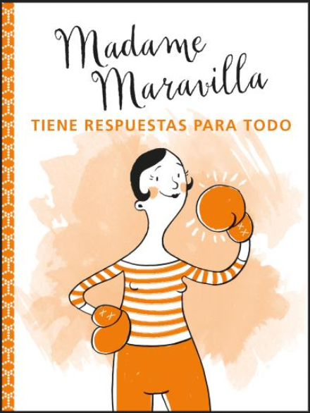 MADAME MARAVILLA TIENE RESPUESTAS PARA TODO