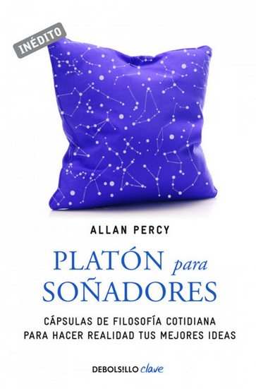 PLATÓN PARA SOÑADORES (genios para la vida cotidiana)