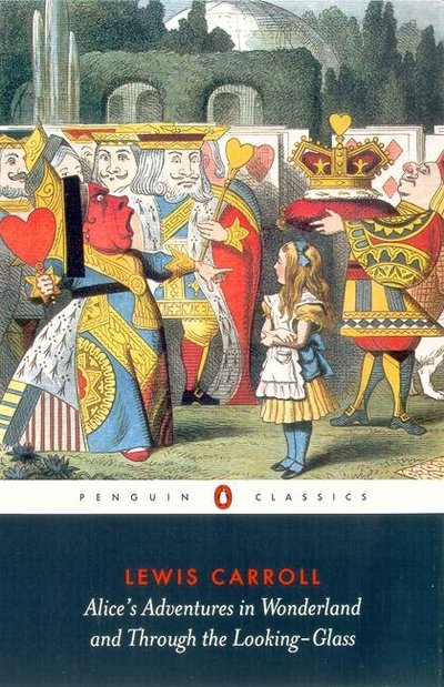 ALICE'S ADVENTURES IN WONDERLAND & THROUGH THE LOOKING-GLASS