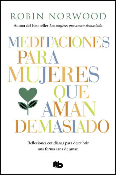 MEDITACIONES PARA MUJERES QUE AMAN DEMASIADO