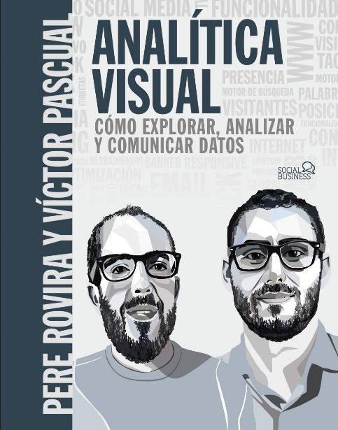 ANALÍTICA VISUAL: Cómo explorar, analizar y comunicar datos