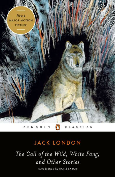 THE CALL OF THE WILD, WHITE FANG AND OTHER STORIES