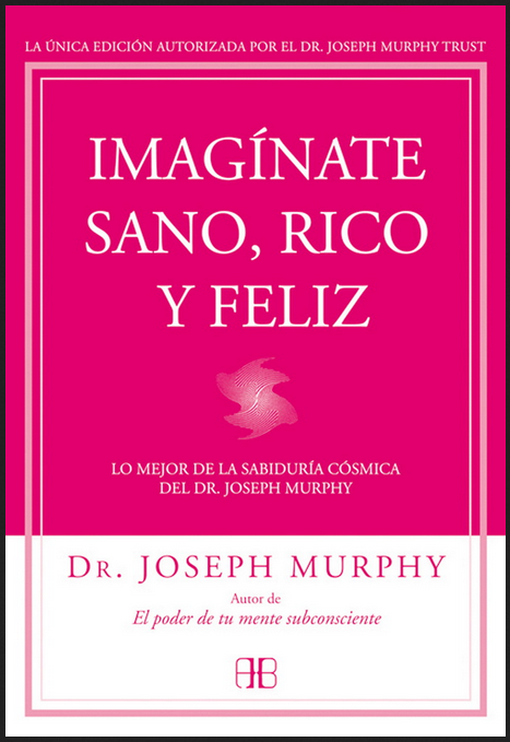 IMAGÍNATE SANO, RICO Y FELIZ