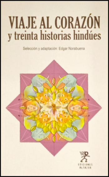 VIAJE AL CORAZÓN Y TREINTA HISTORIAS HINDÚES
