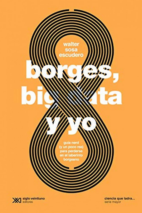 BORGES, BIG DATA Y YO