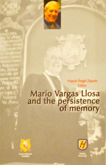 MARIO VARGAS LLOSA AND THE PERSISTENCE OF MEMORY