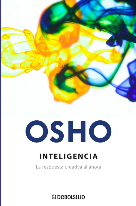 INTELIGENCIA: LA RESPUESTA CREATIVA AL AHORA