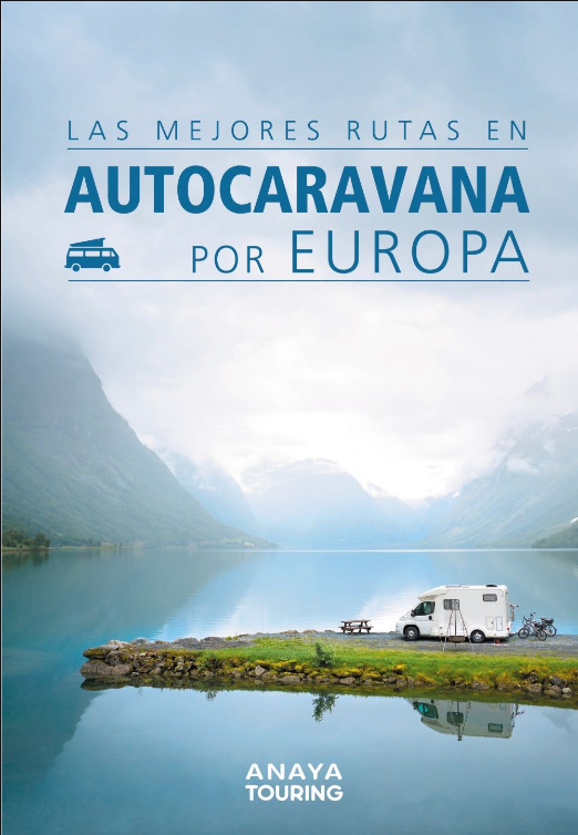 LAS MEJORAS RUTAS EN AUTOCARAVANA POR EUROPA