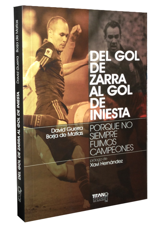 DEL GOL DE ZARRA AL GOL DE INIESTA