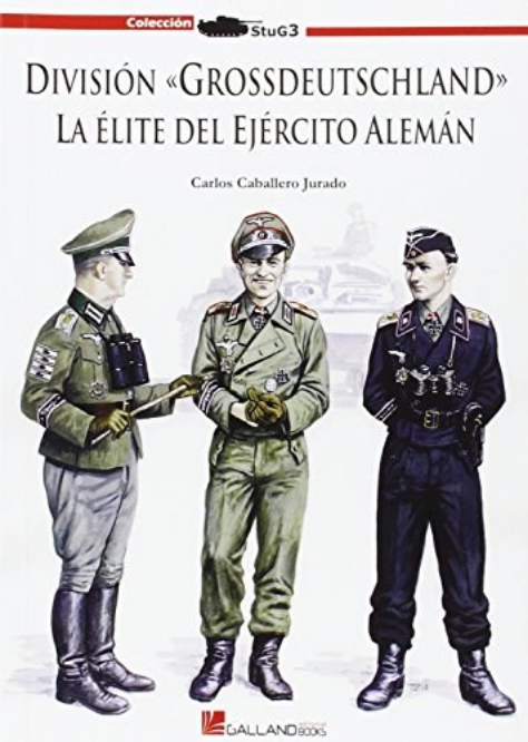 DIVISIÓN GROSSDEUTSCHLAND: LA ÉLITE DEL EJÉRCITO ALEMÁN