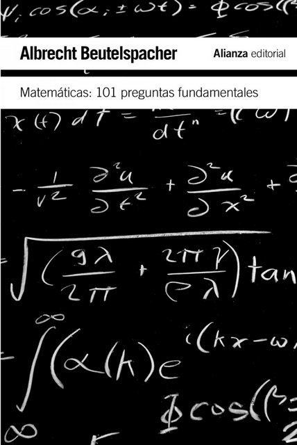 MATEMÁTICAS: 101 PREGUNTAS FUNDAMENTALES