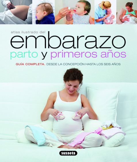 ATLAS ILUSTRADO DEL EMBARAZO, PARTO Y PRIMEROS AÑOS