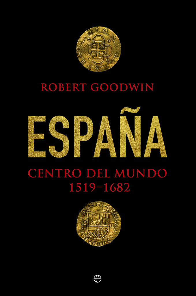 ESPAÑA, CENTRO DEL MUNDO (1519-1682)