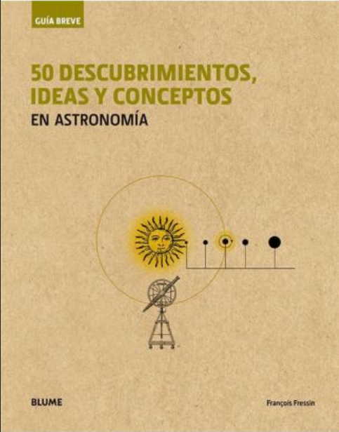 50 DESCUBRIMIENTOS, IDEAS Y CONCEPTOS EN ASTRONOMÍA