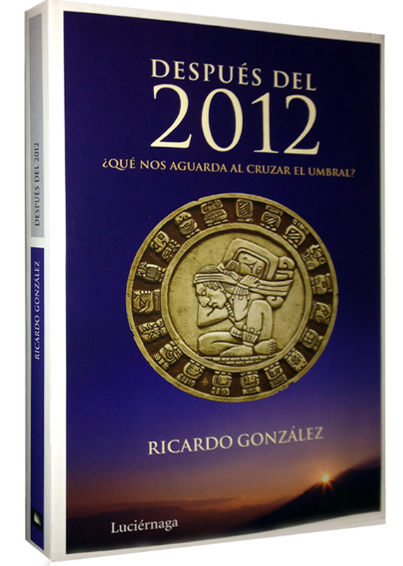 DESPUÉS DEL 2012: ¿QUÉ NOS AGUARDA AL CRUZAR EL UMBRAL?
