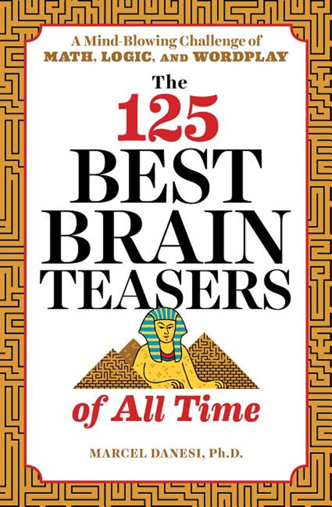 THE 125 BEST BRAIN TEASERS OF ALL TIME