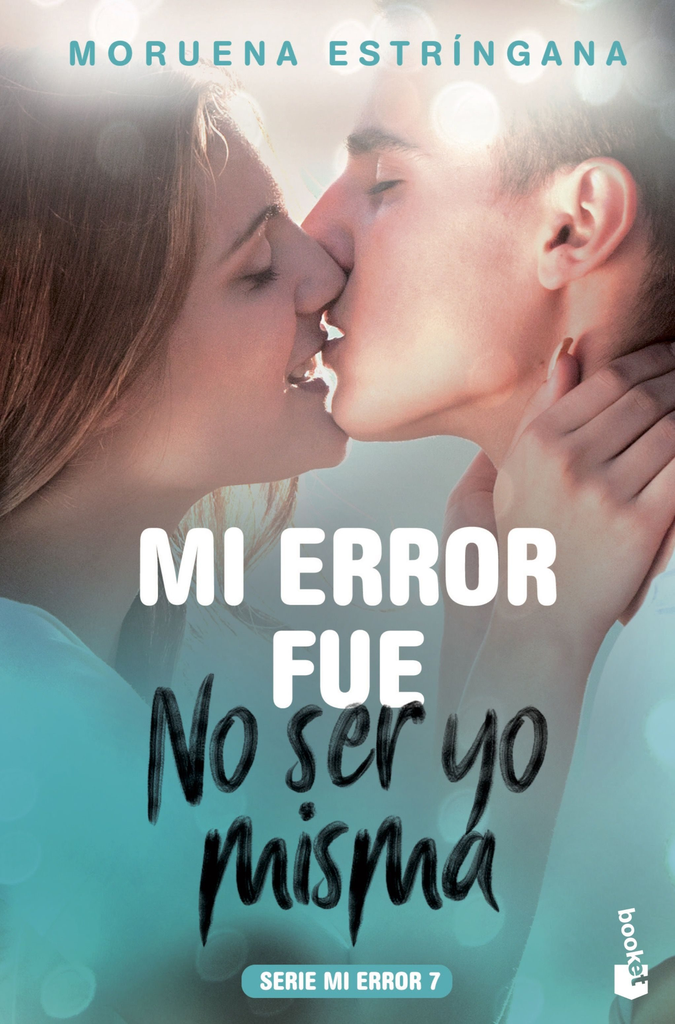 Serie Mi error 7: MI ERROR FUE NO SER YO MISMA