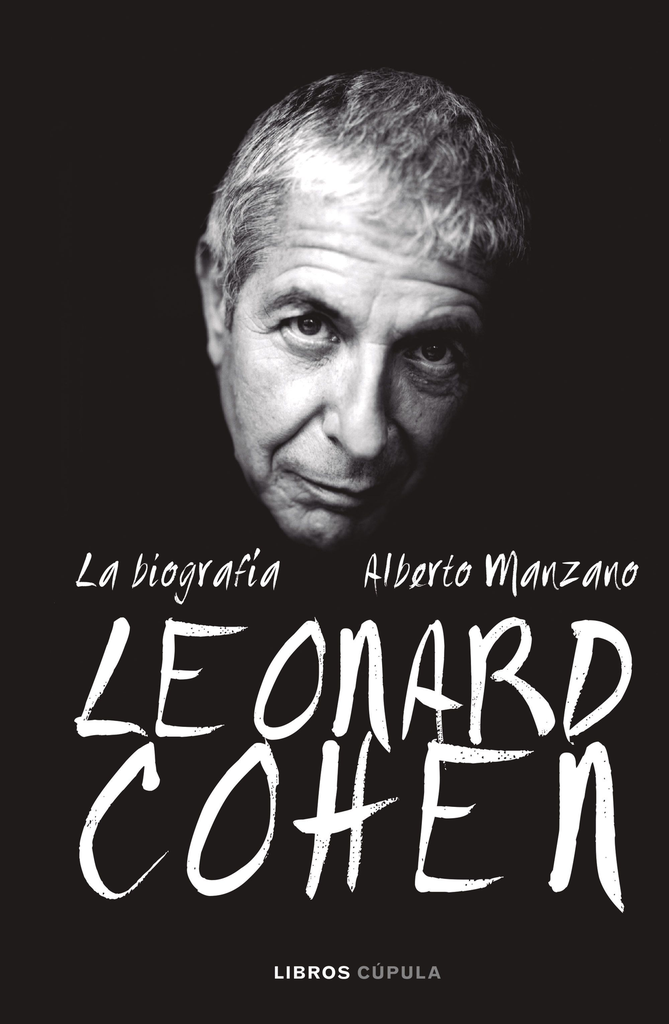 LEONARD COHEN: LA BIOGRAFÍA