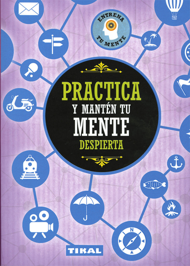 PRACTICA Y MANTÉN TU MENTE DESPIERTA