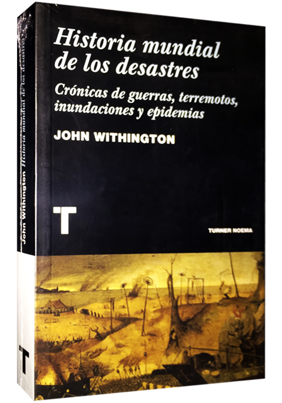 HISTORIA MUNDIAL DE LOS DESASTRES
