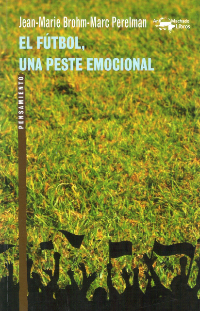 EL FÚTBOL, UNA PESTE EMOCIONAL