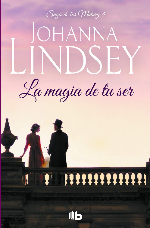 LA MAGIA DE TU SER (Saga de los Malory 4)