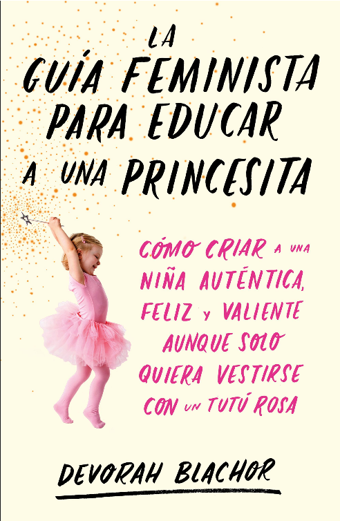 LA GUÍA FEMINISTA PARA EDUCAR A UNA PRINCESITA