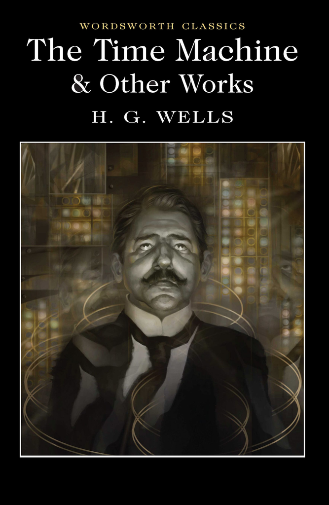 THE TIME MACHINE & OTHER WORKS
