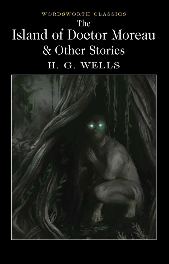 THE ISLAND OF DOCTOR MOREAU & OTHER STORIES