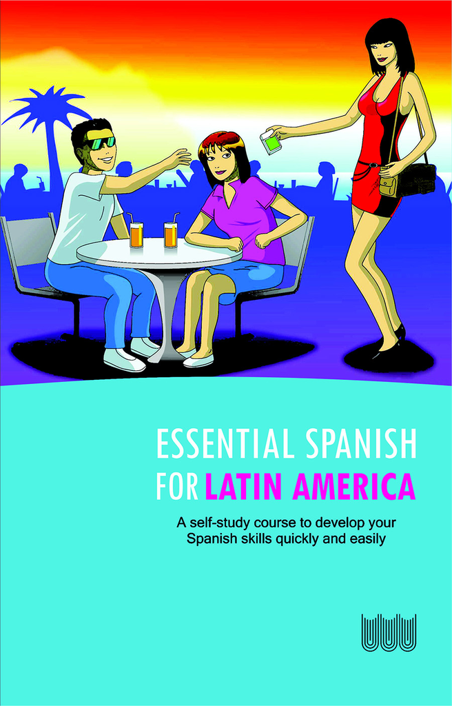 ESSENTIAL SPANISH FOR LATIN AMERICA