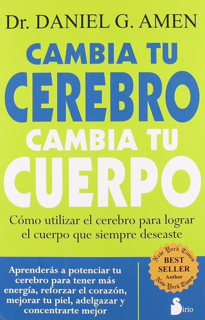 CAMBIA TU CEREBRO, CAMBIA TU CUERPO