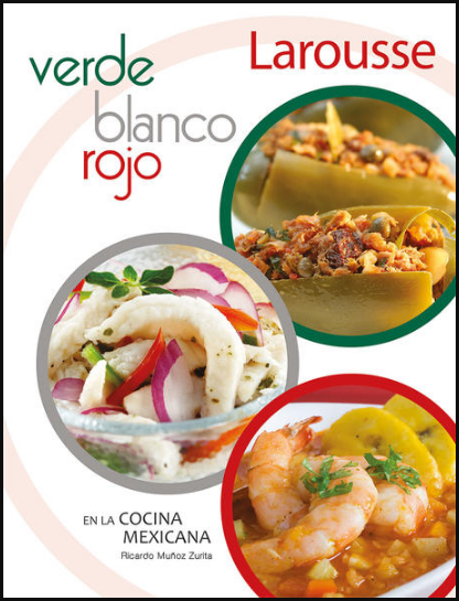 VERDE, BLANCO Y ROJO EN LA COCINA MEXICANA