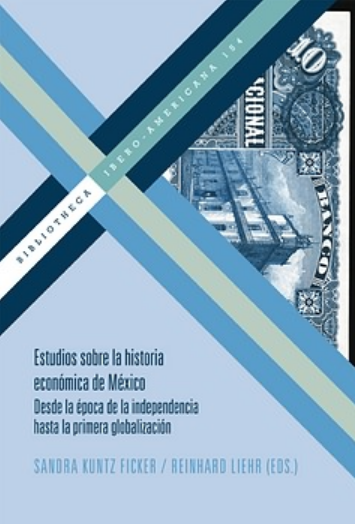 ESTUDIOS SOBRE LA HISTORIA ECONÓMICA DE MÉXICO