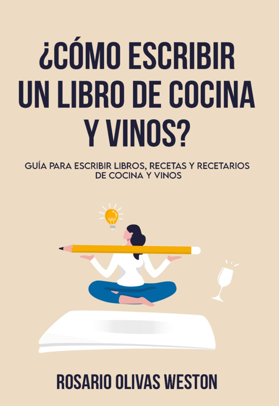 ¿CÓMO ESCRIBIR UN LIBRO DE COCINA Y VINOS?