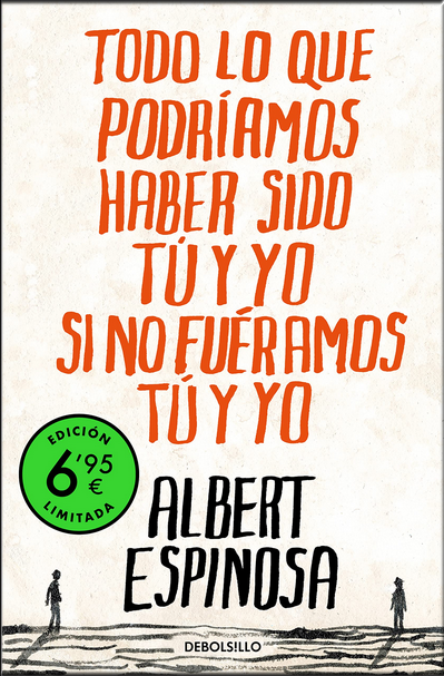 TODO LO QUE PODRÍAMOS HABER SIDO TÚ Y YO SI NO FUÉRAMOS TÚ Y YO