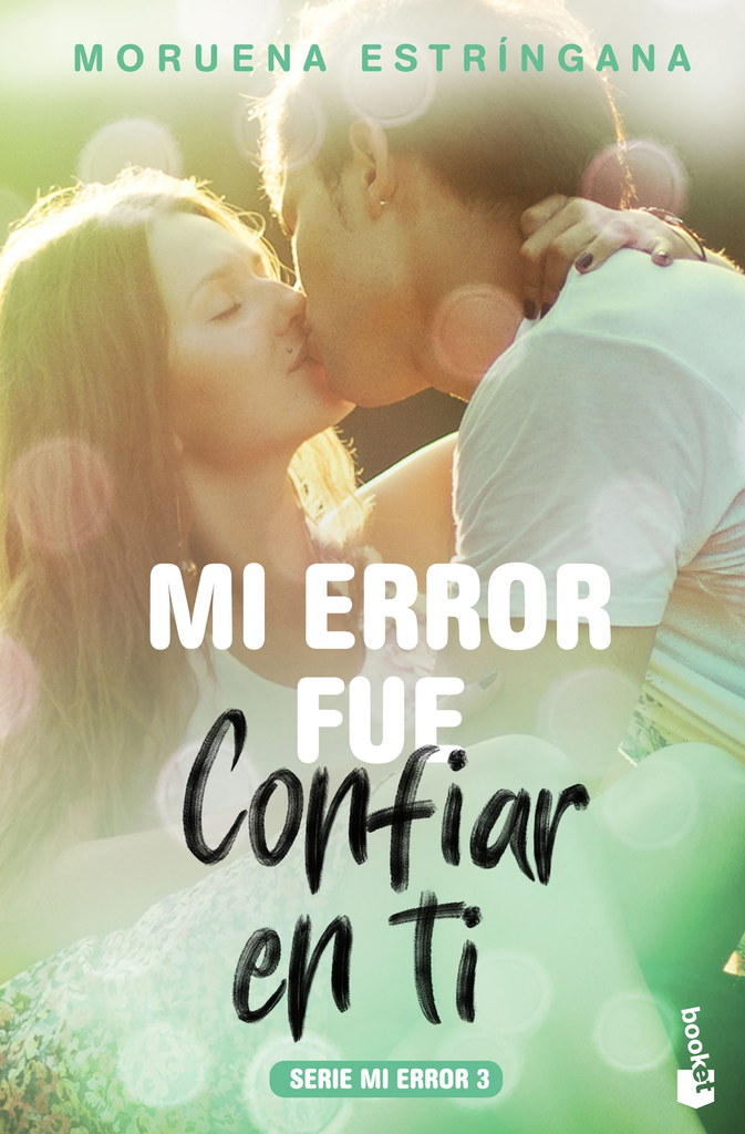 Serie Mi error 3: MI ERROR FUE CONFIAR EN TI