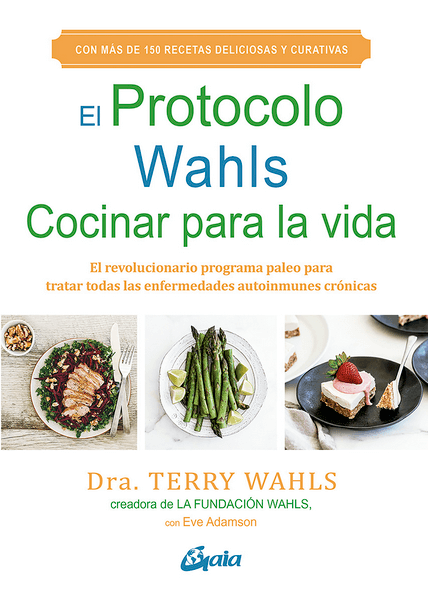 EL PROTOCOLO WAHLS. Cocinar para la vida
