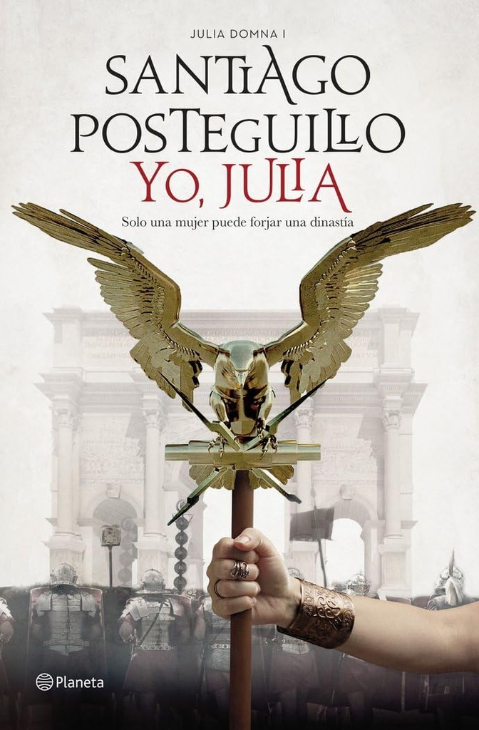 Julia Domna I: YO, JULIA (tapa dura)