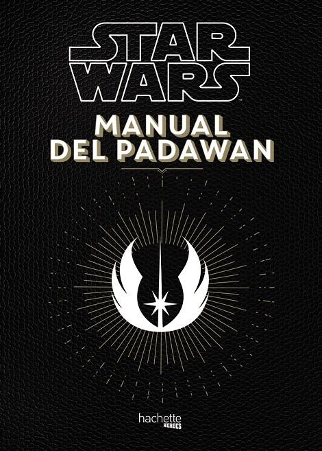 STAR WARS: MANUAL DEL PADAWAN