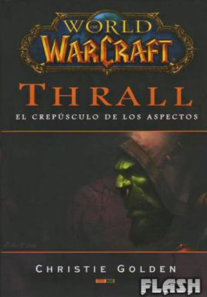 WORLD OF WARCRAFT: THRALL: EL CREPÚSCULO DE LOS ASPECTOS