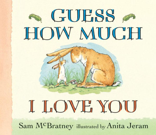 GUESS HOW MUCH I LOVE YOU