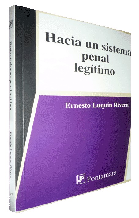 HACIA UN SISTEMA PENAL LEGÍTIMO